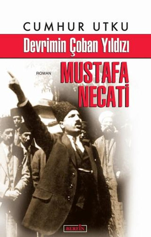 Devrimin Çoban Yıldızı Mustafa Necati | Berfin Yayınları (Ciltsiz)