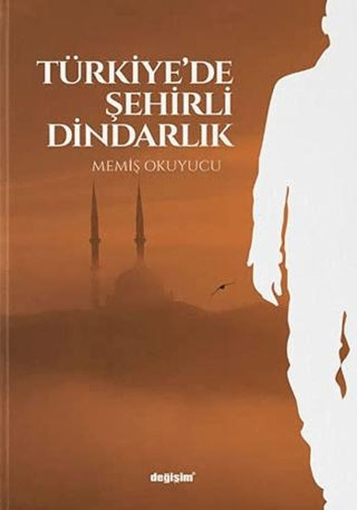 Türkiye’de Şehirli Dindarlık | Değişim Yayınları (Ciltsiz)