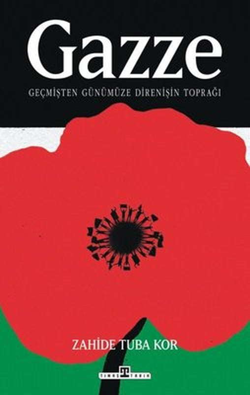 Gazze: Geçmişten Günümüze Direnişin Toprağı | Timaş Yayınları (İnce Kapak)