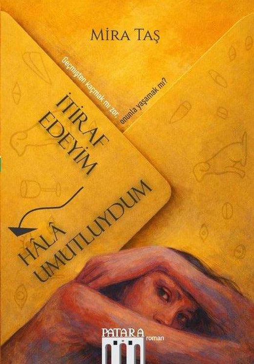 İtiraf Edeyim Hala Umutluydum | Patara Kitap (İnce Kapak)