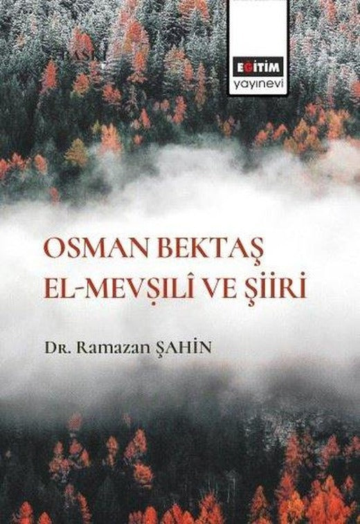 Osman Bektaş El-Mevıli ve Şiiri | Eğitim Yayınevi (İnce Kapak)