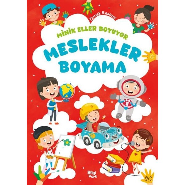 Meslekler Boyama Kitabı - Minik Eller Boyuyor (Örnek Resimli) | Bilgi Park Yayınları (İnce Kapak)