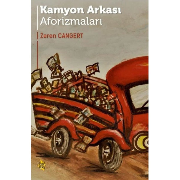 Kamyon Arkası Aforizmaları | Çıra Genç (İnce Kapak)