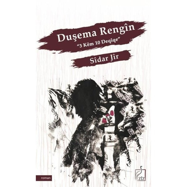 Duşema Rengin - 3 Kem 10 Deqiqe | Ziz Yayınları (İnce Kapak)