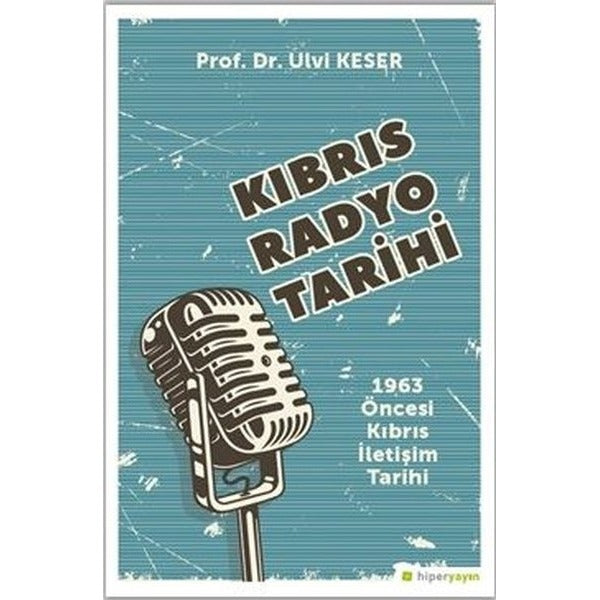Kıbrıs Radyo Tarihi: 1963 Öncesi Kıbrıs İletişim Tarihi | Hiperlink (İnce Kapak)