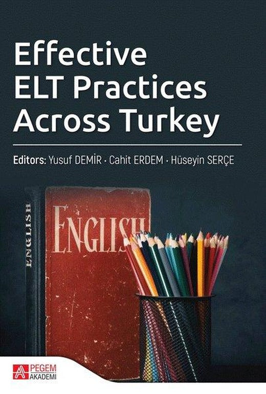 Effective ELT Practices Across Turkey | Pegem Akademi Yayıncılık (İnce Kapak)