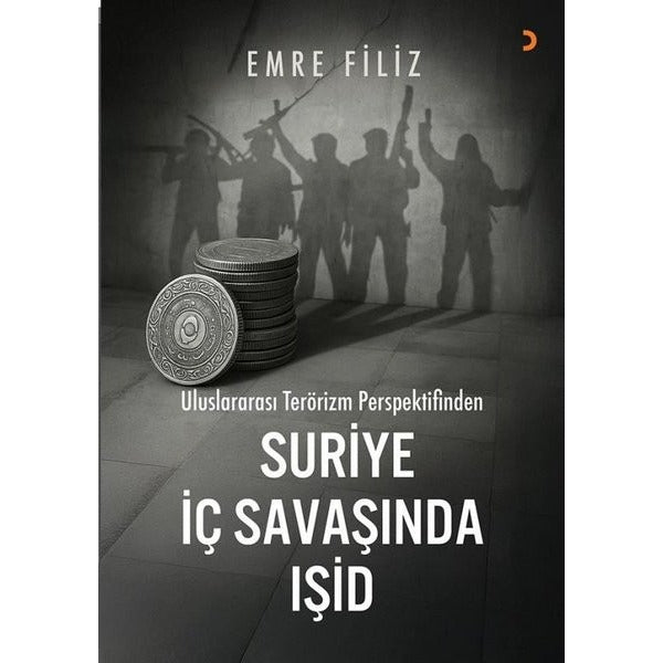 Uluslararası Terörizm Perspektifinden Suriye İç Savaşıında IŞİD | Cinius (İnce Kapak)