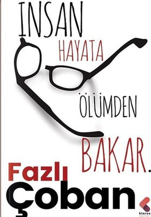 İnsan Hayata Ölümden Bakar | Klaros Yayınları