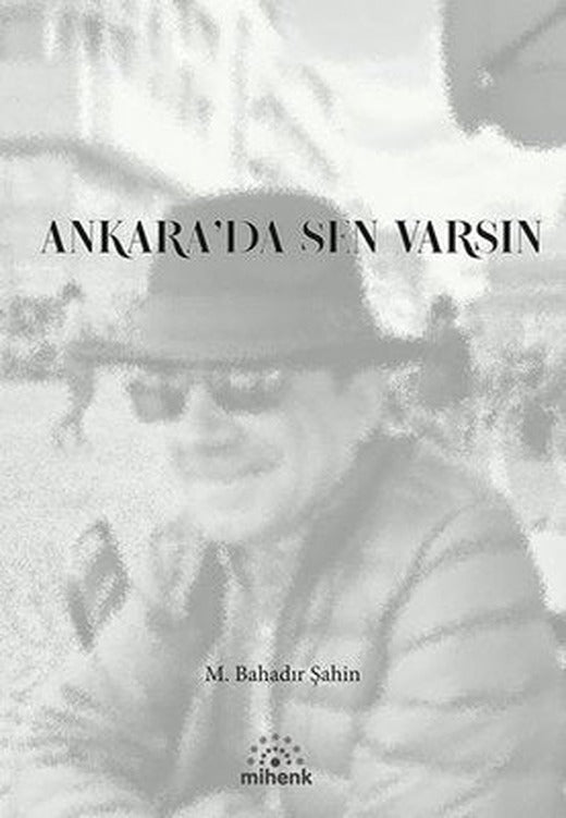 Ankara'da Sen Varsın | M. Bahadır Şahin (İnce Kapak)