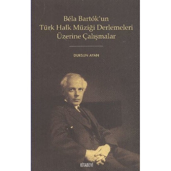 Bela Bartok’un Türk Halk Müziği Derlemesi Üzerine Çalışmalar