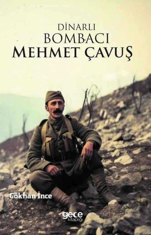 Dinarlı Bombacı Mehmet Çavuş | Gece Kitaplığı (İnce Kapak)