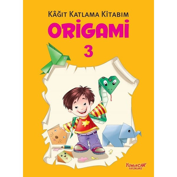 Origami 3-Kağıt Katlama Kitabım | Yumurcak Yayınları (İnce Kapak)