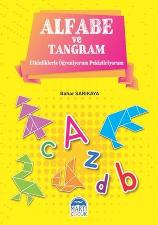 Alfabe ve Tangram-Etkinliklerle Öğreniyorum Pekiştiriyorum | Martı Yayınları