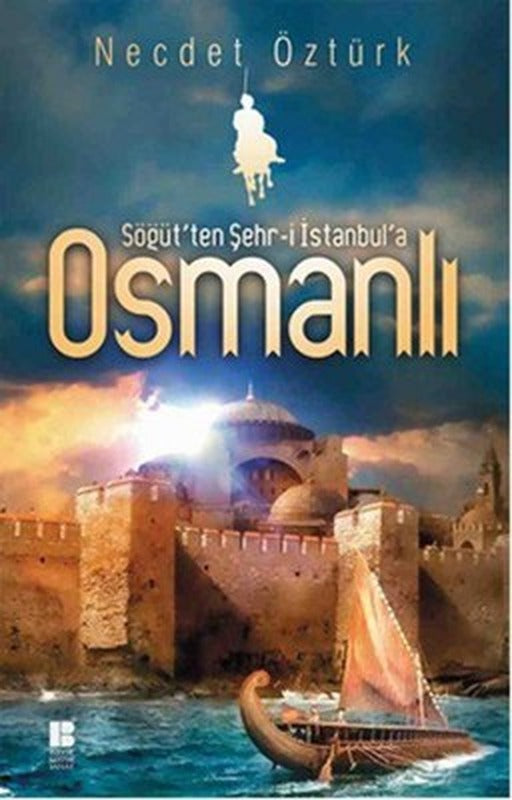 Söğüt'ten Şehr-i İstanbul'a Osmanlı | Bilge Kültür Sanat