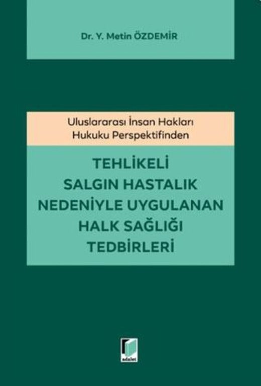 Tehlikeli Salgın Hastalık Nedeniyle Uygulanan Halk Sağlığı Tedbirleri | Adalet Yayınevi (Ciltsiz)