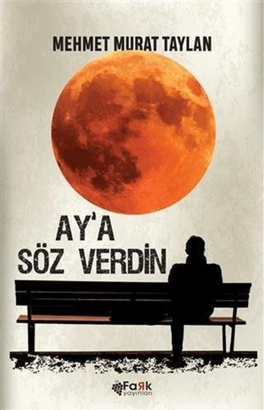 Ay'a Söz Verdin | Fark Yayınları (Ciltsiz)