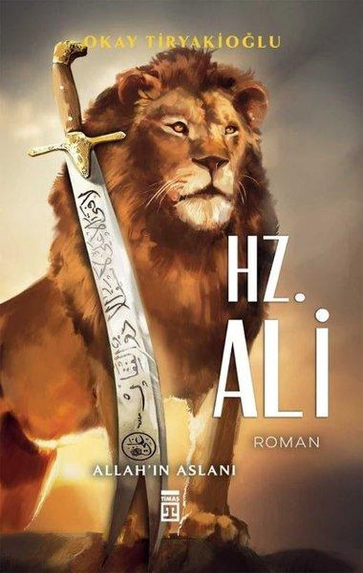 Hz.Ali: Allah'ın Aslanı | Timaş Yayınları (İnce Kapak)