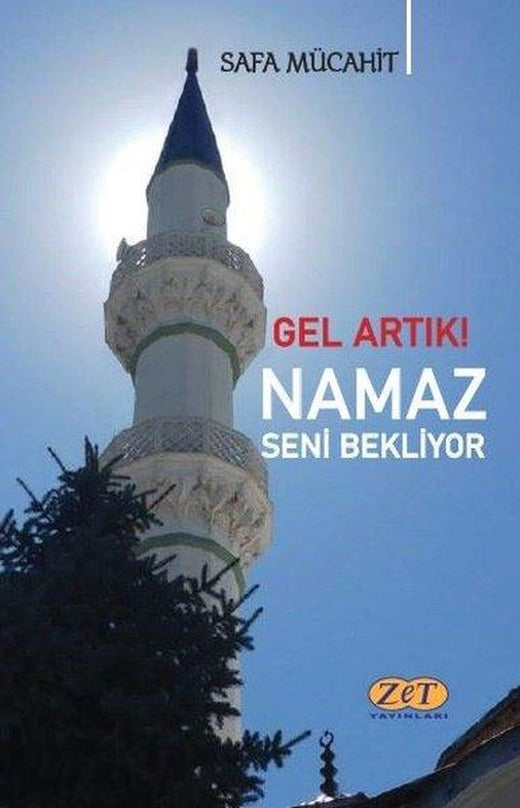 Gel Artık! Namaz Seni Bekliyor | Zet Yayınları (İnce Kapak)