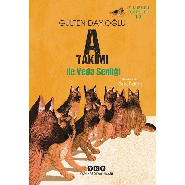 A Takımı İle Veda Şenliği - İz Sürücü Köpekler 10 | Yapı Kredi Yayınları (İnce Kapak)
