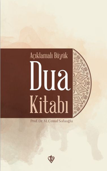Açıklamalı Büyük Dua Kitabı - PROF. DR. M. CEMAL SOFUOĞLU kitap kapağı