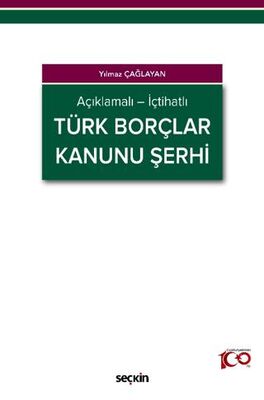 Açıklamalı - İçtihatlı Türk Borçlar Kanunu Şerhi - Yılmaz Çağlayan kitap kapağı