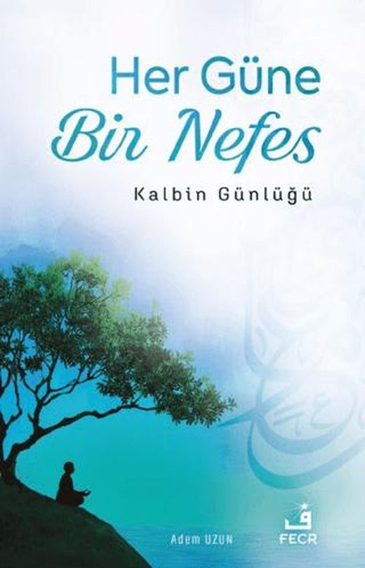 Her Güne Bir Nefes | Fecr Yayınları (Ciltsiz)