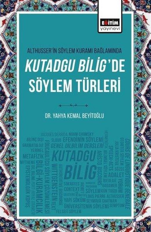 Althusserin Söylem Kuramı Bağlamında Kutadgu Bilig'de Söylem Türleri | Eğitim Yayınevi (İnce Kapak)