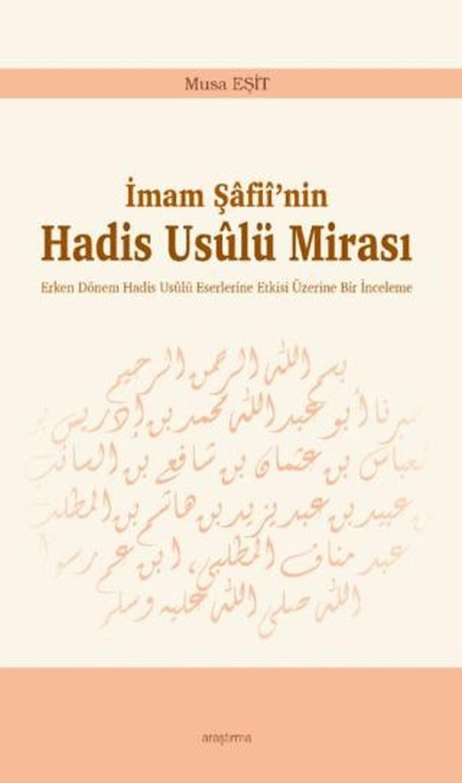 İmam Şâfiî’nin Hadis Usûlü Mirası