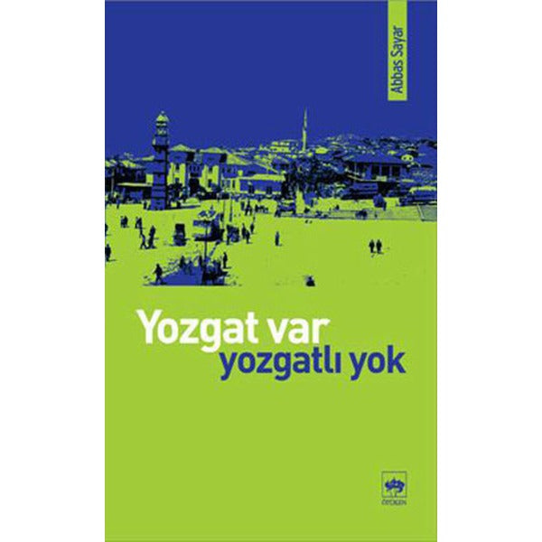 Yozgat Var Yozgat'lı Yok | Ötüken Neşriyat Yayınları