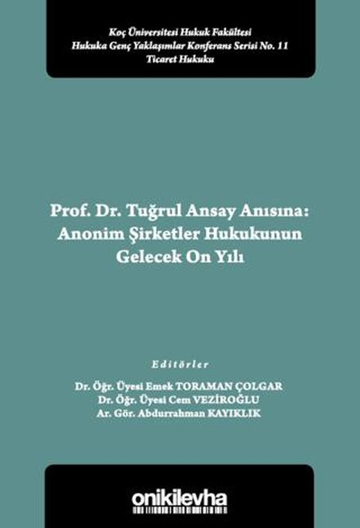 Prof. Dr. Tuğrul Ansay Anısına: Anonim Şirketler Hukukunun Gelecek On Yılı