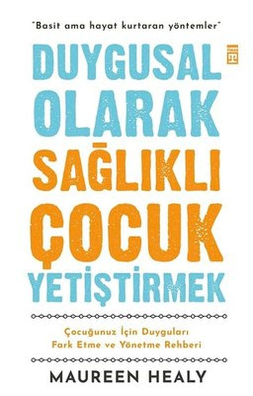Duygusal Olarak Sağlıklı Çocuk Yetiştirmek | Timaş Yayınları