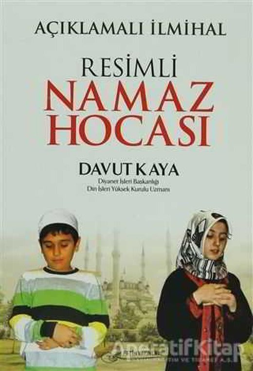 Resimli Namaz Hocası Açıklamalı İlmihal - Davut Kaya - Fetih Yayınları | Fetih Yayınları