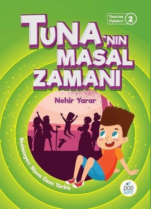 Tuna'nın Masal Zamanı | Pötikare Yayınları