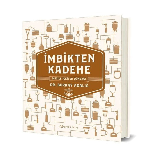 İmbikten Kadehe - Distile İçkiler Dünyası | Epsilon Yayınevi
