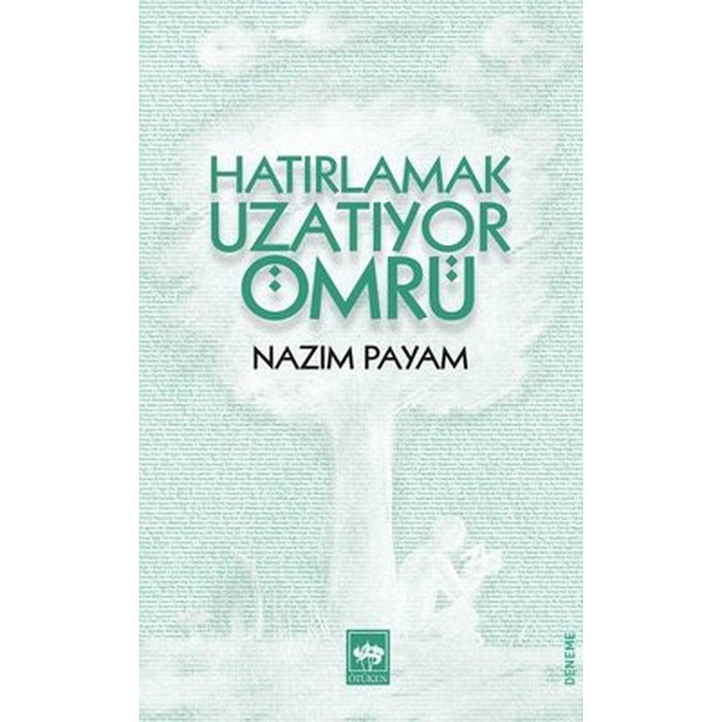 Hatırlamak Uzatıyor Ömrü | Ötüken Neşriyat Yayınları