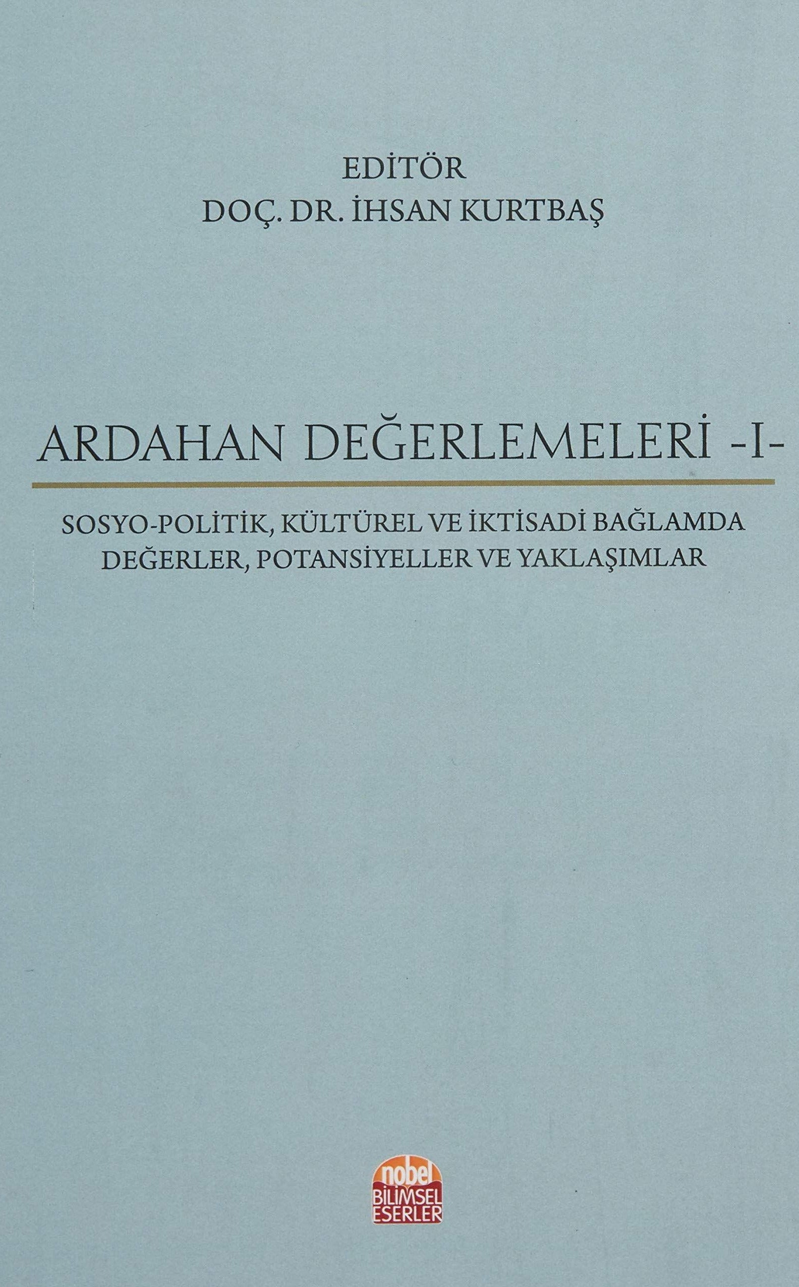 Ardahan Değerlemeleri 1 | Nobel Bilimsel Eserler (Ciltsiz)