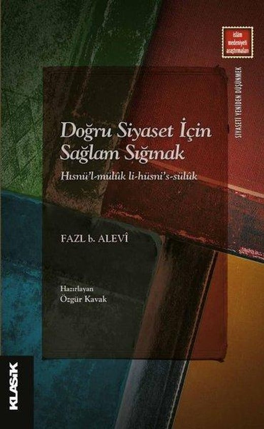 Doğru Siyaset İçin Sağlam Sığınak - Hısnü'l-mülük li-hüsni's-sülük | Klasik Yayınları (İnce Kapak)