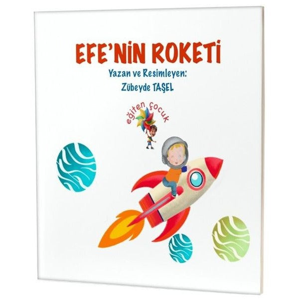 Efe'nin Roketi | Eğiten Çocuk (İnce Kapak)