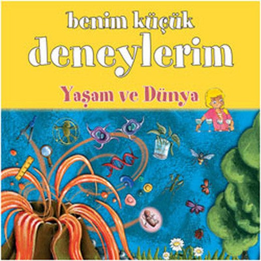 Benim Küçük Deneylerim - Yaşam ve Dünya | ODTÜ Yayıncılık