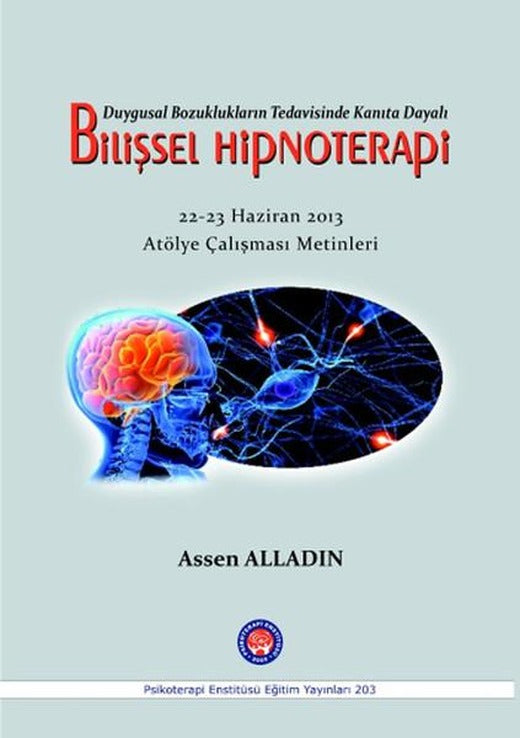 Duygusal BozukluklarınTedavisinde Kanıta Dayalı Bilişsel Hipnoterapi | Psikoterapi Enstitüsü (İnce Kapak)