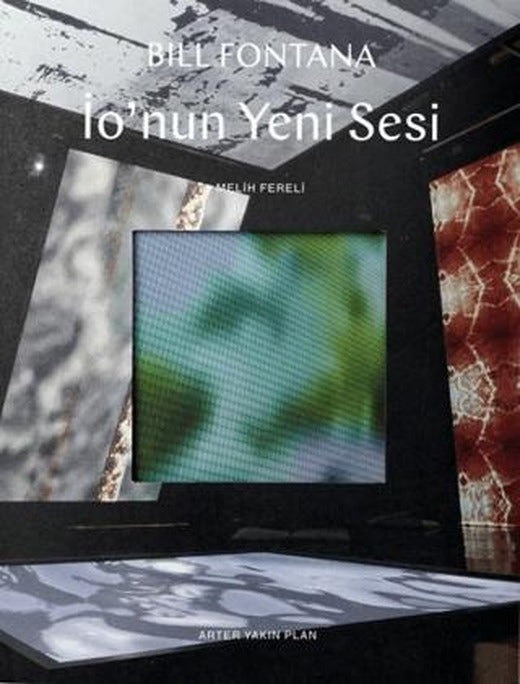 Bill Fontana: İo’nun Yeni Sesi | ARTER (Ciltsiz)