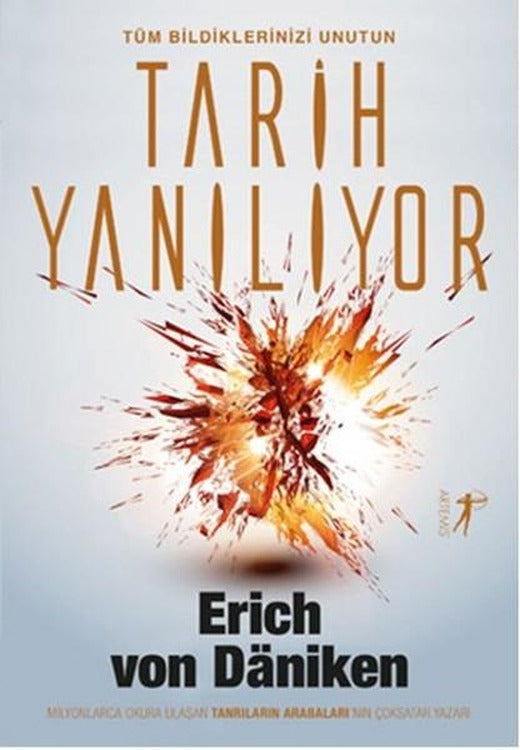 Tüm Bildiklerinizi Unutun Tarih Yanılıyor | Artemis Yayınları - Yayınevi Genel Dizisi (İnce Kapak)