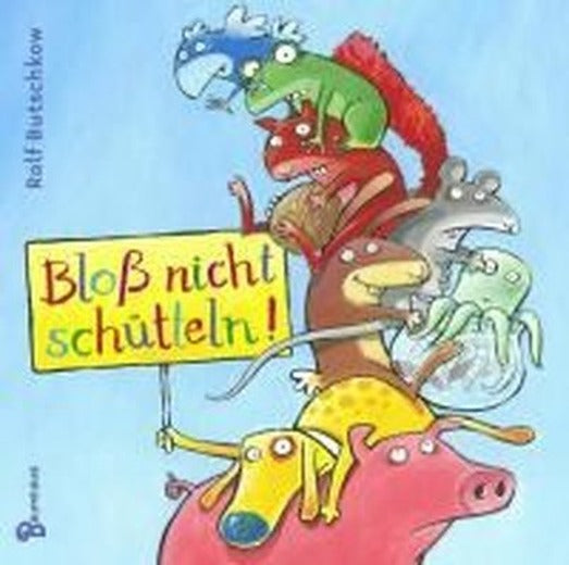 Blo nicht schütteln! | Baumhaus Medien