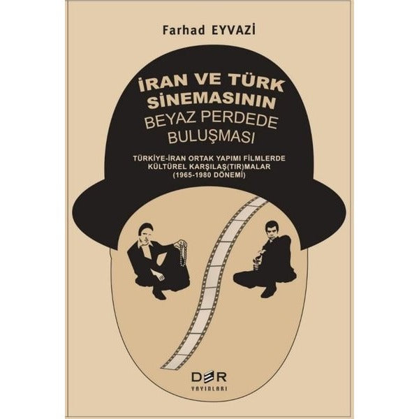 İran ve Türk Sinemasının Beyaz Perdede Buluşması | Der Yayınları (Ciltsiz)