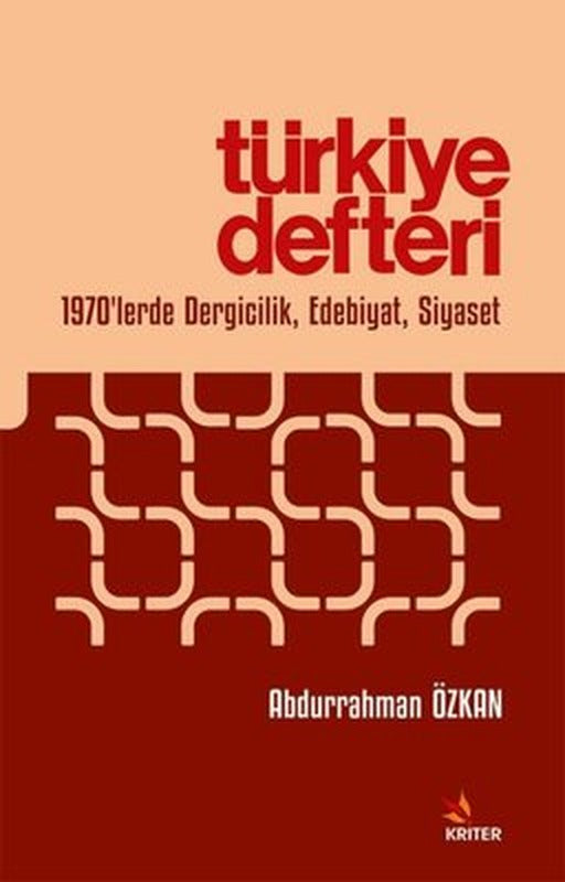Türkiye Defteri - 1970'lerde Dergicilik Edebiyat Siyaset | Kriter (İnce Kapak)