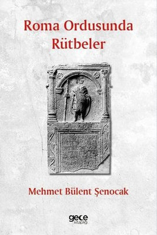 Roma Ordusunda Rütbeler | Gece Kitaplığı (İnce Kapak)