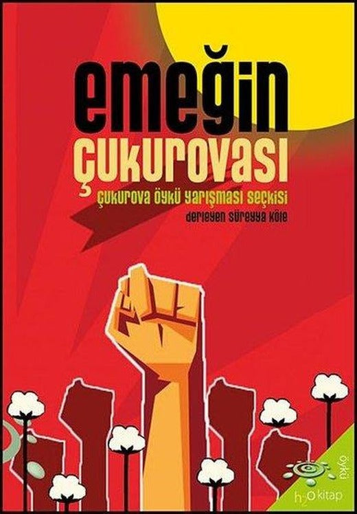 Emeğin Çukurovası | h2o Kitap (İnce Kapak)