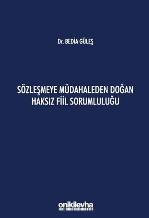 Sözleşmeye Müdahaleden Doğan Haksız Fiil Sorumluluğu | On İki Levha Yayınları (Ciltli)