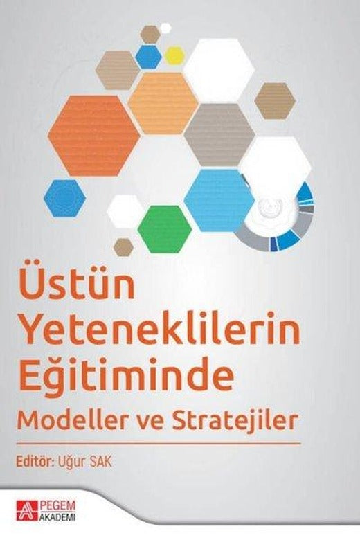 Üstün Yeteneklilerin Eğitiminde Modeller ve Stratejiler | Pegem Akademi Yayıncılık (İnce Kapak)
