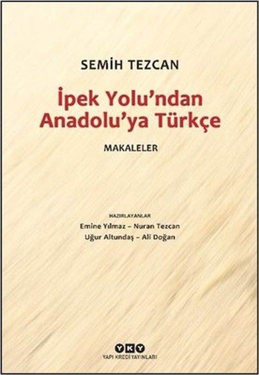 İpek Yolu'ndan Anadolu'ya Türkçe - Makaleler | Yapı Kredi Yayınları (İnce Kapak)